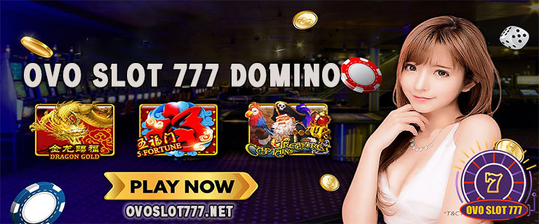 Ovo Slot 777 Domino